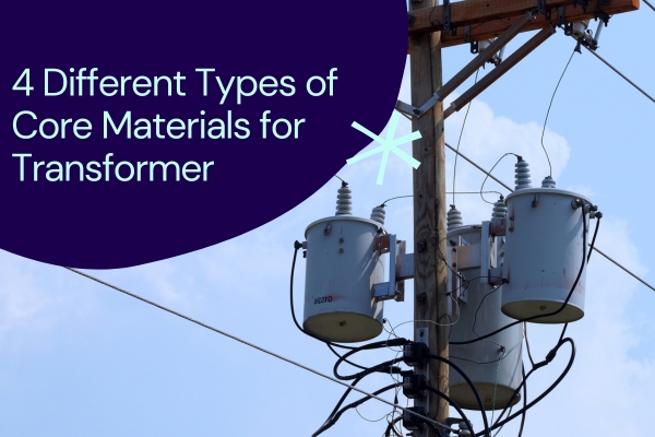 Types of Transformer Core Materials